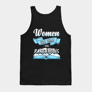 Women Who Read Are Dangerous Tank Top